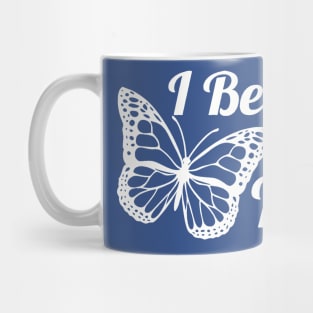 i believe i can fly butterfly 1 Mug